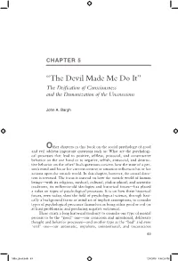 “The Devil Made Me Do It” the Deification of Consciousness and the Demonization of the Unconscious