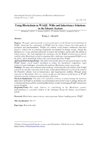 Using Blockchain in WAQF, Wills and Inheritance Solutions in the Islamic System Submitted 15/03/21, 1St Revision 12/04/21, 2Nd Revision 30/04/21, Accepted 25/05/21