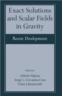 EXACT SOLUTIONS and SCALAR FIELDS in GRAVITY This Page Intentionally Left Blank EXACT SOLUTIONS and SCALAR FIELDS in GRAVITY RECENT DEVELOPMENTS