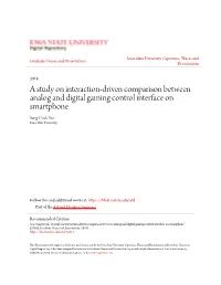 A Study on Interaction-Driven Comparison Between Analog and Digital Gaming Control Interface on Smartphone Sang-Duck Seo Iowa State University