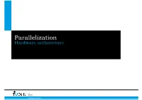 Parallelization Hardware Architecture Type to Enter Text