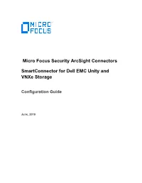 Micro Focus Security Arcsight Connectors Smartconnector for Dell EMC Unity and Vnxe Storage