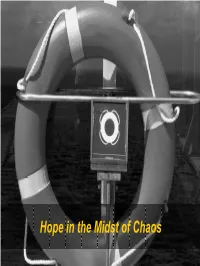 Hope in the Midst of Chaos Hope in the Midst of Chaos