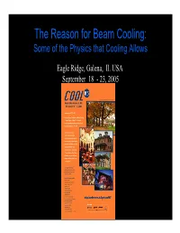 The Reason for Beam Cooling: Some of the Physics That Cooling Allows