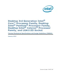 Desktop 3Rd Generation Intel® Core™ Processor Family, Desktop Intel® Pentium® Processor Family, Desktop Intel® Celeron® Processor Family, and LGA1155 Socket