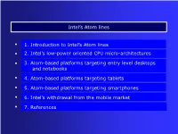Intel's Atom Lines 1. Introduction to Intel's Atom Lines 3. Atom-Based Platforms Targeting Entry Level Desktops and Notebook