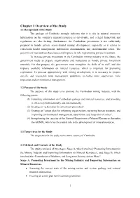 Chapter 1 Overview of the Study 1.1 Background of the Study the Geology of Cambodia Strongly Indicates That It Is Rich in Mineral Resources