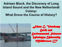 Adriaen Block, the Discovery of Long Island Sound and the New Netherlandt Colony: What Drove the Course of History?
