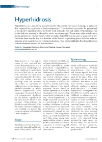 Hyperhidrosis Hyperhidrosis Is a Condition Characterised by Abnormally Increased Sweating, in Excess of That Required for Regulation of Body Temperature