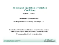 Fusion and Spallation Irradiation Conditions Steven J