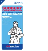 SUDBURY & SURROUNDING AREA BUS TIMETABLE LEAFLET GET on BOARD! from April 2014 Until September 2014