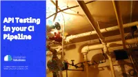 API Testing in Your CI Pipeline