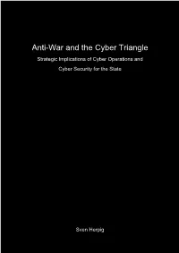 Anti-War and the Cyber Triangle Strategic Implications of Cyber Operations and Cyber Security for the State