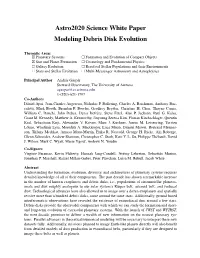 Astro2020 Science White Paper Modeling Debris Disk Evolution