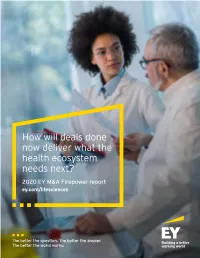 How Will Deals Done Now Deliver What the Health Ecosystem Needs Next? 2020 EY M&A Firepower Report Ey.Com/Lifesciences Contents