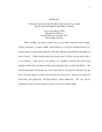 1 ABSTRACT PHYSICS VALIDATION STUDIES for MUON COLLIDER DETECTOR BACKGROUND SIMULATIONS Aaron Owen Morris, M.S. Department of Ph