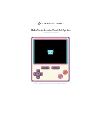 Makecode Arcade Pixel Art Sprites Created by John Park
