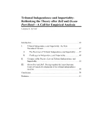Tribunal Independence and Impartiality: Rethinking the Theory After Bell and Ocean Port Hotel—A Call for Empirical Analysis ∗ Laverne A