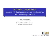 PEAT8002 - SEISMOLOGY Lecture 11: Earthquake Source Mechanisms and Radiation Patterns I