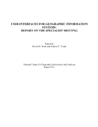 User Interfaces for Geographic Information Systems: Report on the Specialist Meeting
