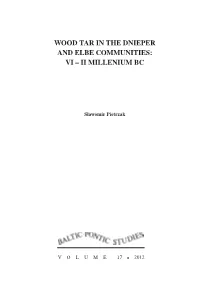Wood Tar in the Dnieper and Elbe Communities: Vi – Ii Millenium Bc