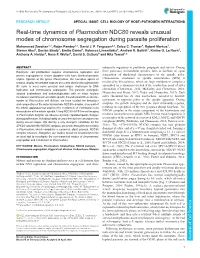 Real-Time Dynamics of Plasmodium NDC80 Reveals Unusual Modes of Chromosome Segregation During Parasite Proliferation Mohammad Zeeshan1,*, Rajan Pandey1,*, David J