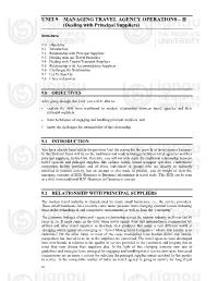 UNIT 9 MANAGING TRAVEL AGENCY OPERATIONS – II (Dealing with Principal Suppliers)