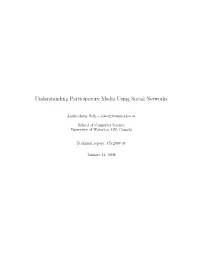 Understanding Participatory Media Using Social Networks
