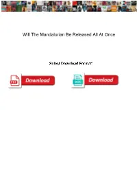 Will the Mandalorian Be Released All at Once Wobble