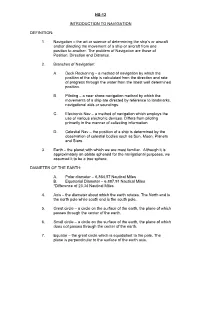 1. Navigation – the Art Or Science of Determining the Ship's Or Aircraft