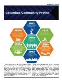 Community Profile Columbus Was Founded in 1812 at the Confluence of the Scioto and Olentangy Rivers. in 1803, the Year of Ohio S