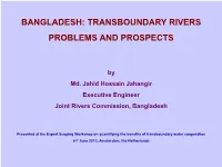 Bangladesh: Transboundary Rivers Problems and Prospects