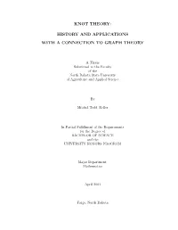 Knot Theory: History and Applications with a Connection to Graph Theory