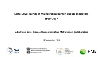 State-Level Trends of Malnutrition Burden and Its Indicators 1990-2017