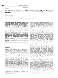 Are Interactions with P63 and P73 Involved in Mutant P53 Gain of Oncogenic Function?
