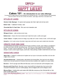 Cakes 101 – an Introduction to Our Cake Offerings STYLES of CAKES STYLES of ICINGS CREATE YOUR OWN CAKE SIGNATURE CAKES