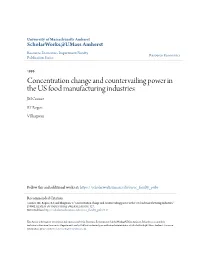 Concentration Change and Countervailing Power in the US Food Manufacturing Industries JM Connor