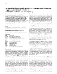Structural and Mechanistic Studies on 2-Oxoglutarate-Dependent Oxygenases and Related Enzymes Christopher J Schofield and Zhihong Zhang