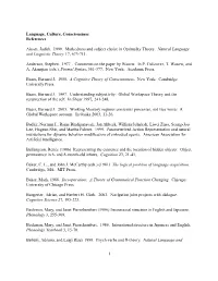 1 Language, Culture, Consciousness References Aissen, Judith. 1999. Markedness and Subject Choice in Optimality Theory. Natur