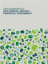 APPLEGREEN PLC 2019 ANNUAL REPORT + FINANCIAL STATEMENTS Applegreen Spalding, UK 2 APPLEGREEN PLC ANNUAL REPORT and FINANCIAL STATEMENTS 2019 3