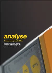 Create New Possibilities Accurate Instruments That Are Ergonomic and Easy to Use the Measure of Optimum Efficiency