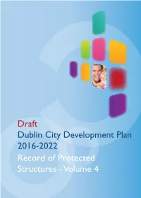 Draft Dublin City Development Plan 2016-2022 Record of Protected Structures - Volume 4 DRAFT Record of Protected Structures