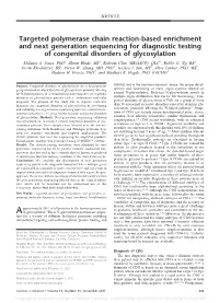 Targeted Polymerase Chain Reaction-Based Enrichment and Next Generation Sequencing for Diagnostic Testing of Congenital Disorders of Glycosylation Melanie A