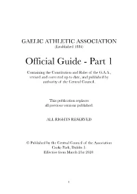 Official Guide - Part 1 Containing the Constitution and Rules of the G.A.A., Revised and Corrected up to Date, and Published by Authority of the Central Council