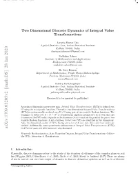 Two Dimensional Discrete Dynamics of Integral Value Transformations