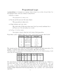 Propositional Logic a Proposition Is a Statement Or a Sentence That Is Either True Or False, but Not Both