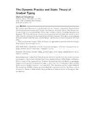 The Dynamic Practice and Static Theory of Gradual Typing Michael Greenberg Pomona College, Claremont, CA, USA Michael@Cs.Pomona.Edu