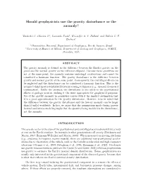 Should Geophysicists Use the Gravity Disturbance Or the Anomaly?