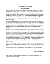 The Cleansing of the Temple According to Mark the Cleansing of the Temple Is One of Those Rare Stories That Is Told in All Four Gospels
