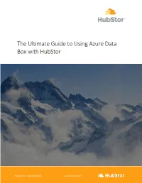 The Ultimate Guide to Using Azure Data Box with Hubstor